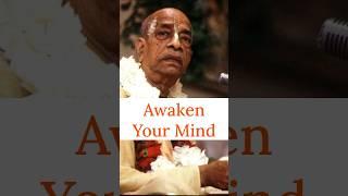 Awaken Your Mind | Prabhupada Shorts Lectures Bhagavatam Gita #prabhupadavani