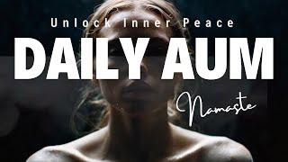 Transform Your Day with the Daily Aum (Om) Powerful Mantra