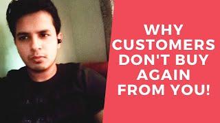 Why Customers Don't Buy Again! | Why Customers Don't Come Back| Business| Sales | Anubhav Srivastava