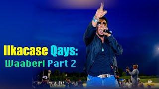 Ilkacase Qays  | Waaberi Part 2  | Official Audio Lyrics