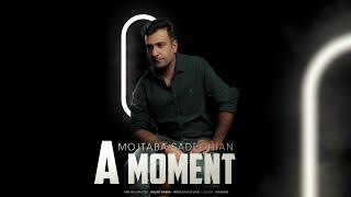 Mojtaba Sadeghian - A moment | مجتبی صادقیان - یک لحظه