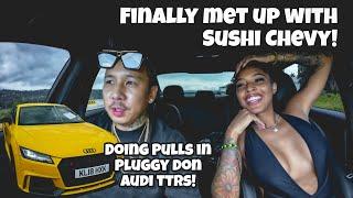 Finally Met Up With Sushi Chevy & Doing Pulls in Pluggy Don TTRS! Must See!