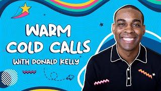 Back to Basics Series Part 4 - Make Your Cold Calls Warm With This Hack! | Donald Kelly