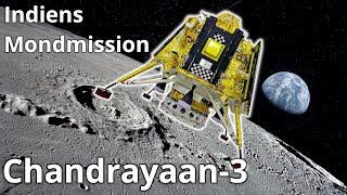 Indien fliegt zum Mond! Die Chandrayaan-3 Mission zur Oberfläche des Erdtrabanten!