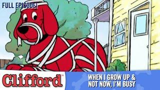 Clifford - When I Grow Up | Not Now, I'm Busy (Full Episodes - Classic Series)