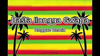 Basta Ilongga Gwapa - Reggae mix