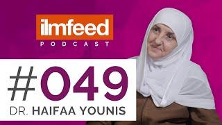 EP 049 - Turning Back to Allah, Memorising the Qur'an, Purifying Our Hearts - Dr. Haifaa Younis