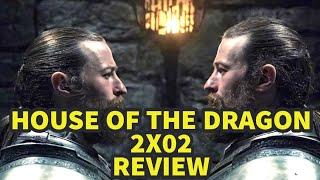 HOUSE OF THE DRAGON SEASON 2 EPISODE 2 EXPLAINED REVIEW