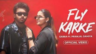 Fly Karke | Sabba Ft. Pranjal Dahiya & Jasmeen Akhtar | Latest Punjabi Songs 2024 | Speed Records