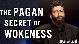 The Pagan Secret of Wokeness | Jonathan Cahn Special | The Return of The Gods