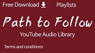 Path to Follow | YouTube Audio Library