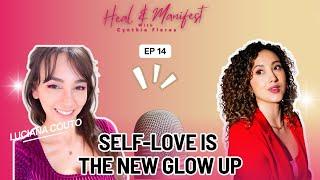 Ep 14 Self-Love: A Journey, Not a Destination Ft. Luciana Couto