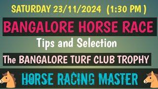 SATURDAY 23/11/2024 BANGALORE HORSE RACE  Tips and Selection  The BANGALORE TURF CLUB TROPHY BTC