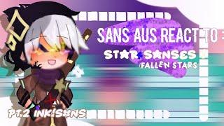 [] Sans AUs react to Star Sanses/Fallen Stars || 2/3 ||