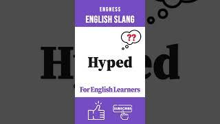 Hyped Meaning #Engness