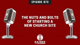 The Nuts and Bolts of Starting a New Church Site