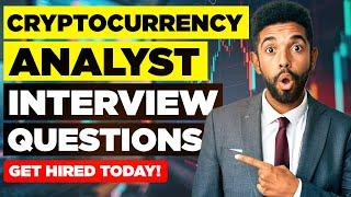 CRYPTOCURRENCY ANALYST INTERVIEW QUESTIONS & ANSWERS! (How to Pass a Crypto Analyst Interview)