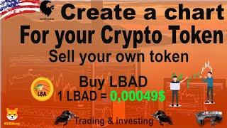 How to make a chart of your own crypto token - Buy now LBAD
