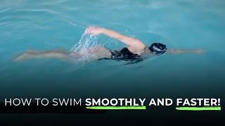 How to Swim Smoothly and Faster!