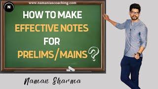 How to Make Effective Notes for UPSC Prelims/Mains? | Naman Sharma IAS Study Hub | Best Strategies