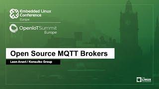 Open Source MQTT Brokers - Leon Anavi, Konsulko Group