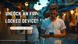FRP Unlocking Tool Using a Web App that Works!