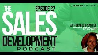 Sales Success With Brandon Compher | The Sales Development Podcast