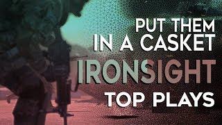 Put Them In A Casket - Ironsight Top Plays