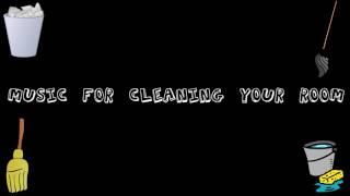 Music for Cleaning Your Room (Dance/Electronic Style)