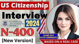 Practice N-400 US Citizenship Interview 2024 & Oath Ceremony -N400 Naturalization Interview 2024