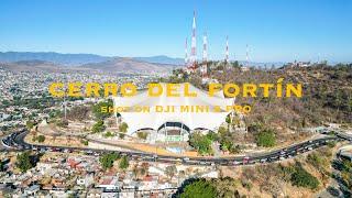 DJI MINI 3 PRO - CERRO DEL FORTIN OAXACA ️ | 4K