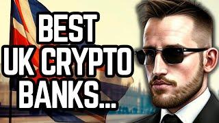 BEST UK BANKS FOR CRYPTO 