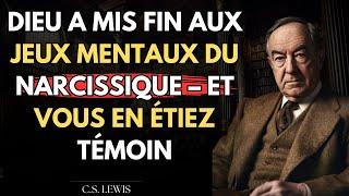 DIEU a Mis Fin aux Jeux Mentaux du NARCISSIQUE – Et Vous en Étiez Témoin | C.S. Lewis