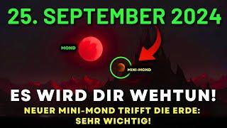 ES KOMMT! 25. September 2024: Der MINI-MOND DER ERDE Wird Dein Ganzes Leben Verändern!