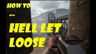 How to Die in Hell Let Loose - Best Tutorial Ever !!