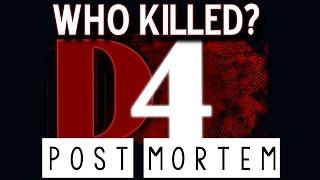 Who Killed D4?: D4 Post Mortem