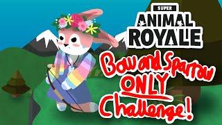 The Bow And Sparrow Only Challenge! | A Super Animal Royale Challenge Video #69