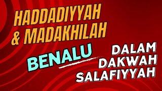 Haddadiyyah & Madakhilah benalu dalam dakwah salafiyyah