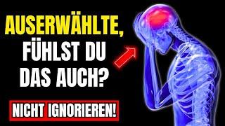 Warum Fühlst Du Müdigkeit und Seltsame Schmerzen? Spirituelles Erwachen der Auserwählten