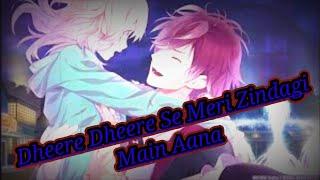 Dheere Dheere se meri Zindagi Main aana ft. ( Ayato Yui )  Re Upload