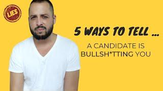 5 Ways To Tell If A Candidate Is Lying To You