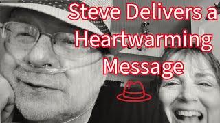 Steve Delivers a Heartwarming Message #caregiver #cancer #love #life #lifechange #inspired #hope