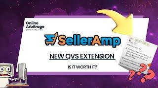 NEW SellerAmp SAS QVS Extension - Is It Worth It For Amazon FBA?