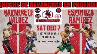 NOCHE DE REVANCHAS EN PHOENIX. VALDEZ VS NAVARRETE Y RAMIREZ VS ESPINOZA