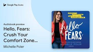 Hello, Fears: Crush Your Comfort Zone and… by Michelle Poler · Audiobook preview