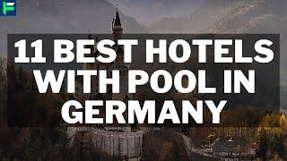 11 Best Hotels With Pool in Germany [2022]