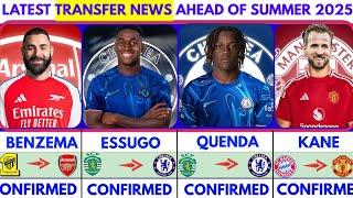 LATEST CONFIRMED TRANSFER NEWS AHEAD OF SUMMER TRANSFER WINDOW 2025|Kane️Essugo️Quenda️Benzema️