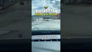 26.05.2024 Bulgaristan girişi otoyol bozuk | izin yolu 2024 #silayolu2024 ￼