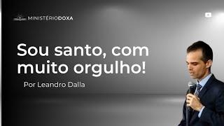 Sou santo, com muito orgulho!