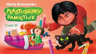 Plastusiowy Pamiętnik Audiobook CZ.3 | Maria Kownacka : Lektura